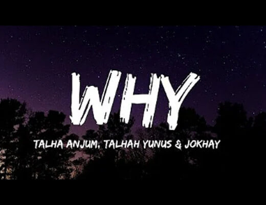 Why Lyrics – Talha Anjum