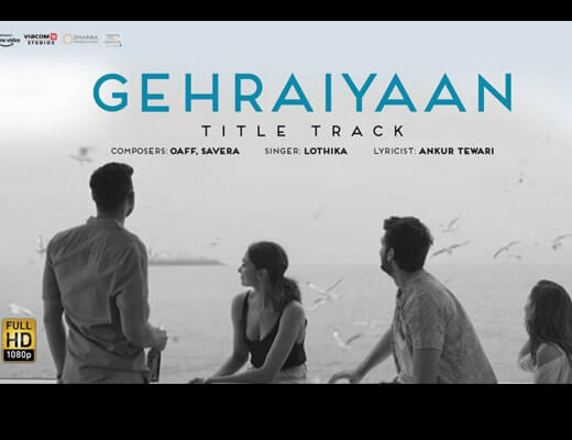 Gehraiyaan Title Track Lyrics - Lothika
