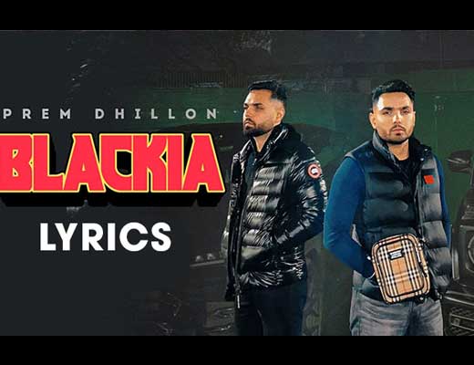 Blackia Lyrics – Prem Dhillon