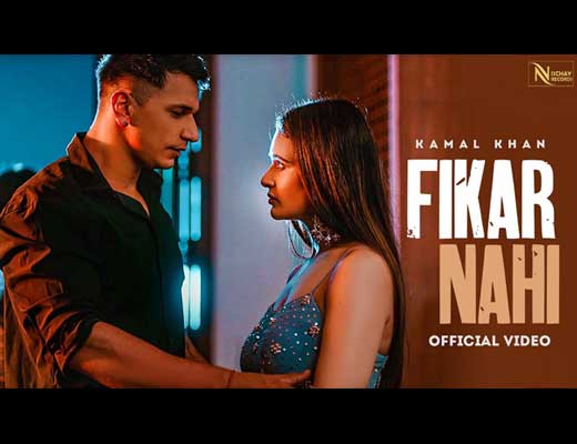 Fikar Nahi Lyrics – Kamal Khan