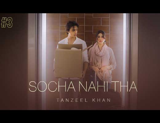 Socha Nahi Tha Lyrics – Tanzeel Khan