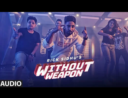 Without Weapon Lyrics – Rick Sidhu