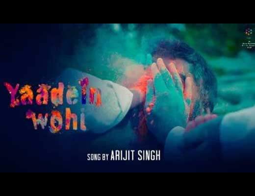 Yaadein Wohi Lyrics – Arijit Singh