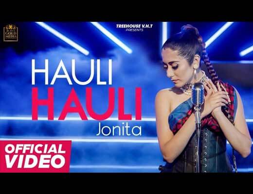 Hauli Hauli Lyrics – Jonita Gandhi