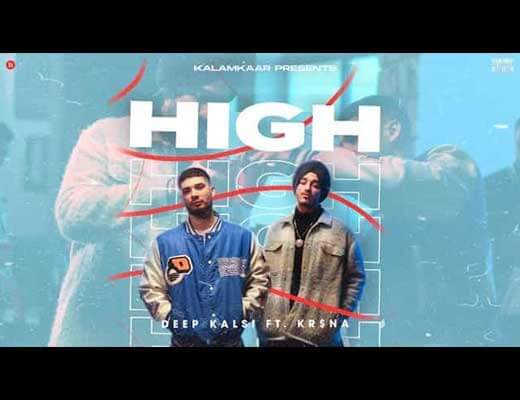 High Lyrics – Deep Kalsi, KR$NA