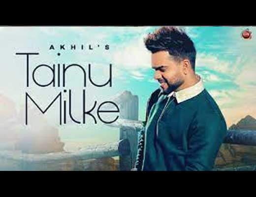 Tainu Milke Lyrics – Akhil