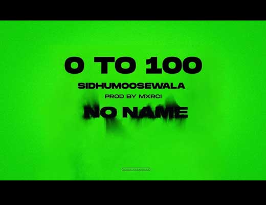 0 TO 100 Lyrics – Sidhu Moose Wala