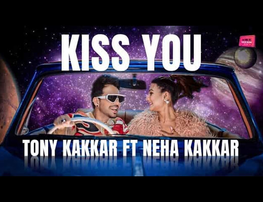 Kiss You Lyrics – Neha Kakkar