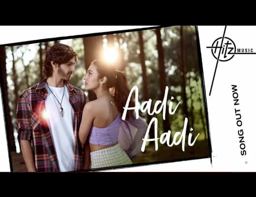 Aadi Aadi Lyrics – Dhvani Bhanushali