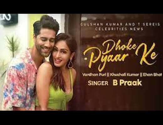 Dhoke Pyaar Ke Lyrics – B Praak