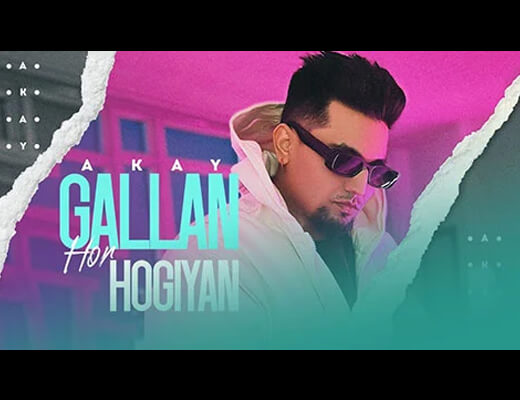 Gallan Hor Hogiyan Lyrics – A Kay