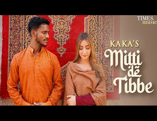 Mitti De Tibbe Lyrics – Kaka