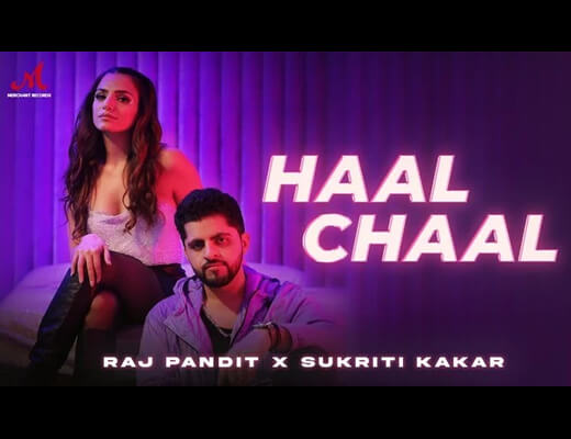 Haal Chaal Lyrics - Raj Pandit
