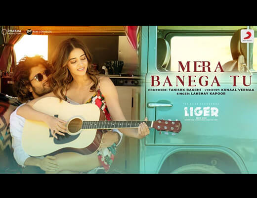 Mera Banega Tu Lyrics – Lakshay Kapoor