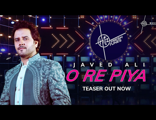 O Re Piya Lyrics – Javed Ali