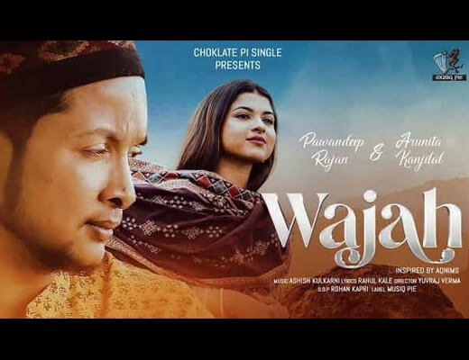 Wajah Lyrics – Pawandeep Rajan