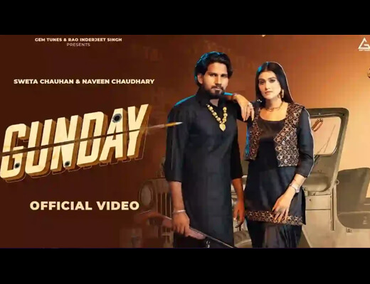 Gunday Lyrics – Naveen Chaudhary