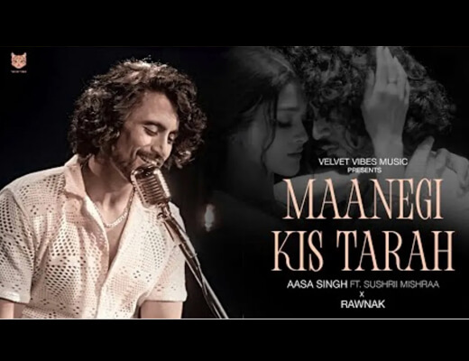 Maanegi Kis Tarah Lyrics – Aasa Singh