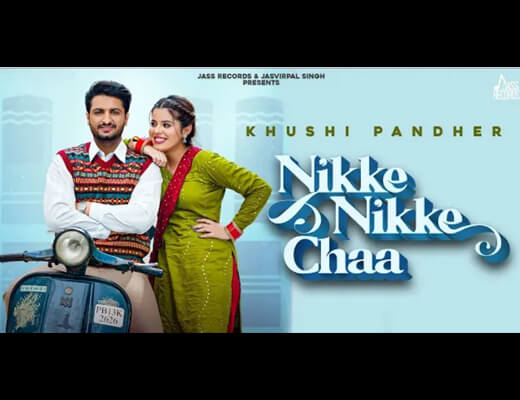 Nikke Nikke Chaa Lyrics – Khushi Pandher