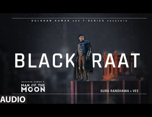 Black Raat Lyrics – Guru Randhawa