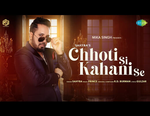 Chhoti Si Kahani Se Lyrics – Mika Singh, Sahyba