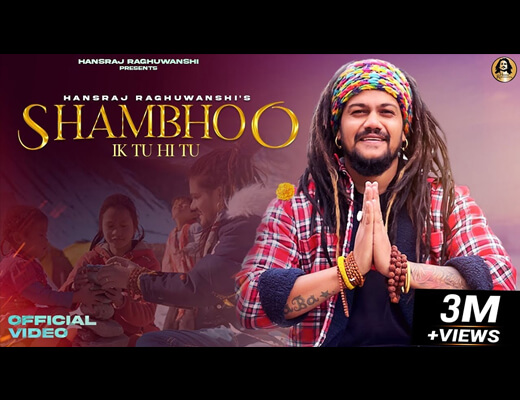 Shambhoo Ik Tu Hi Tu Lyrics – Hansraj Raghuwanshi