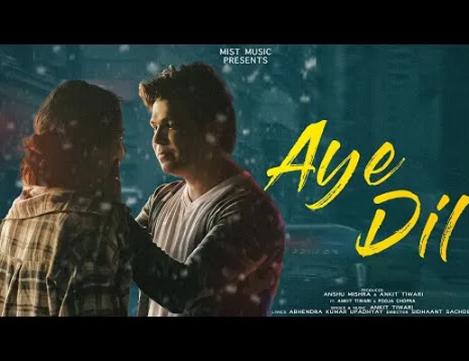 Aye Dil Lyrics - Ankit Tiwari