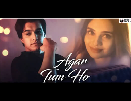 Agar Tum Ho Lyrics - Purvi Mundada