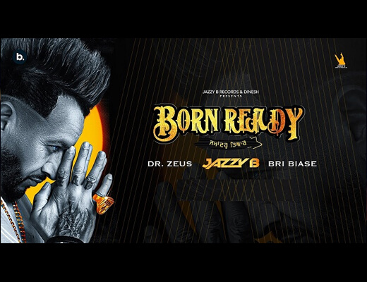 Born Ready Lyrics – Jazzy B