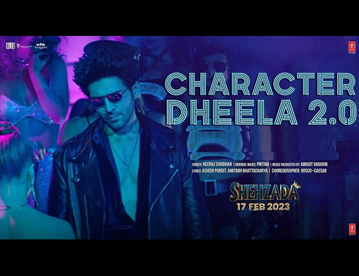 Character Dheela 2.0 Lyrics – Neeraj ShridhaR