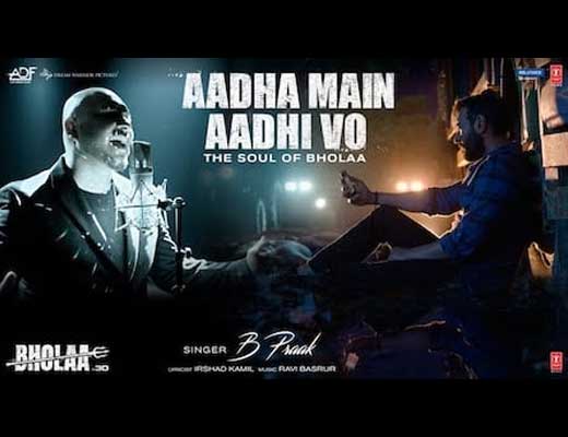 Aadha Main Aadhi Vo Lyrics - Bholaa