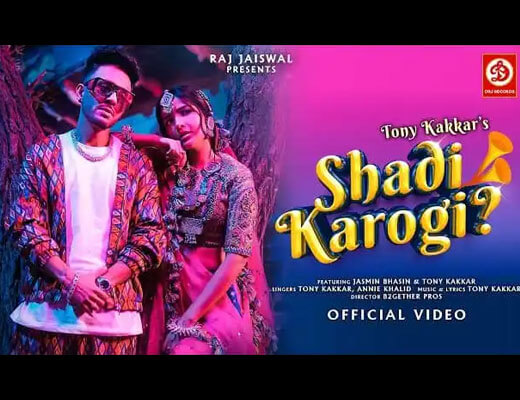 Shadi Karogi Lyrics - Tony Kakkar
