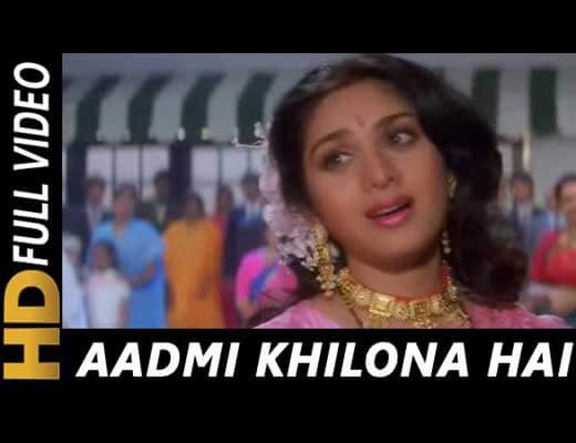 Aadmi Khilona Hai Title Track Lyrics - Aadmi Khilona Hai