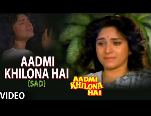Aadmi Khilona Hai Two Lyrics - Aadmi Khilona Hai