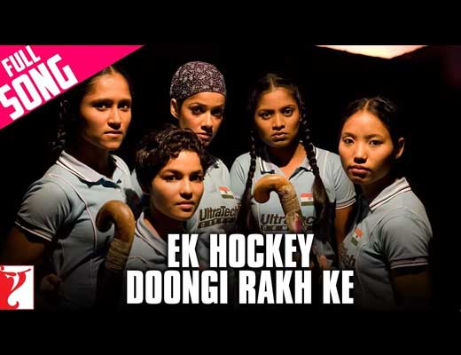Ek Hockey Doongi Rakh Ke Lyrics - Chak De India