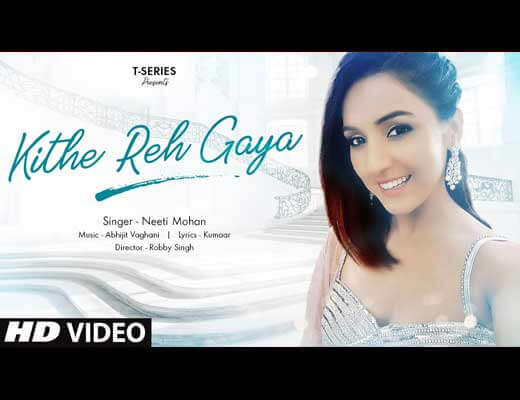 Kithe Reh Gaya Lyrics - Neeti Mohan