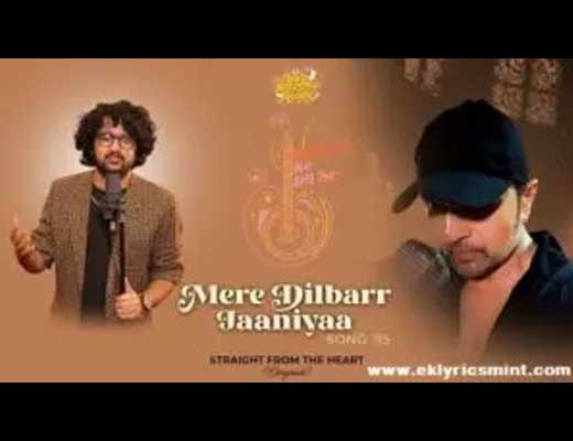 Mere Dilbar Janiya Lyrics – Nihal Tauro