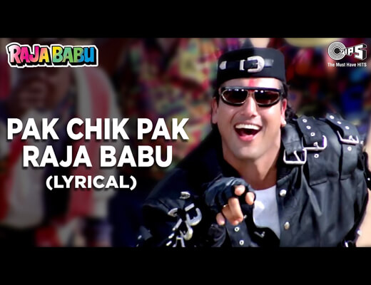 Pak Chik Pak Raja Babu Lyrics