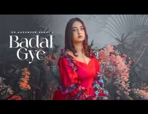 Badal Gye Lyrics - Dr. Aashmeen Shahi
