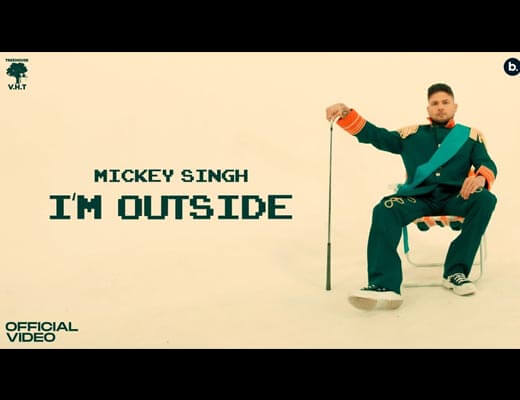 I’m Outside Lyrics - Mickey Singh