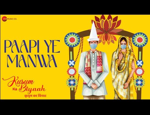 Paapi Ye Manwa Lyrics – Kusum Ka Biyaah