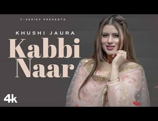 Kabbi Naar Lyrics – Khushi