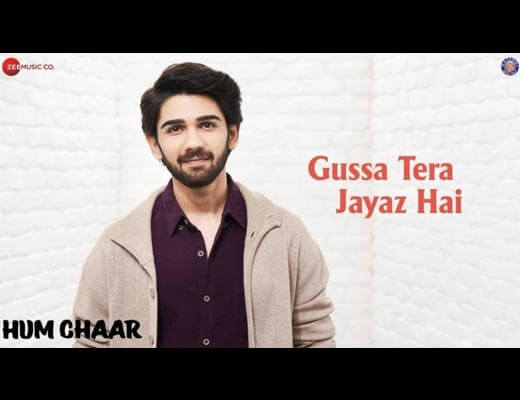Gussa Tera Jayaz Hai Lyrics - Hum Chaar