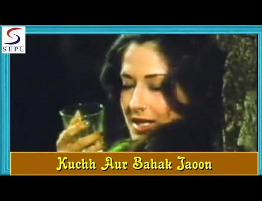 Kuch Aur Behak Jau Lyrics - Chambal Ki Kasam