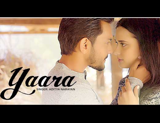 Yaara Lyrics – Aditya Narayan