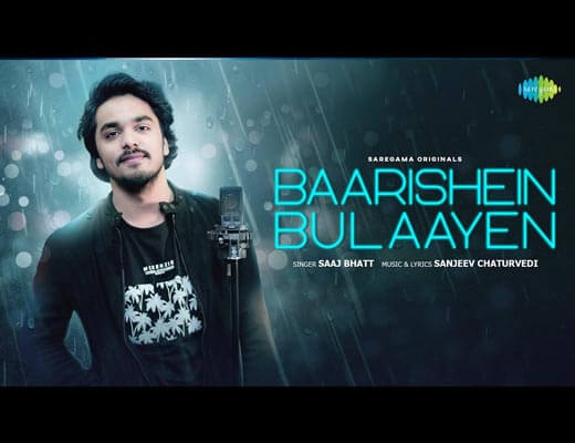 Baarishein Bulaayen Lyrics – Saaj Bhatt
