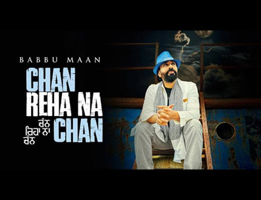 Chan Reha Na Chan Lyrics - Babbu Maan
