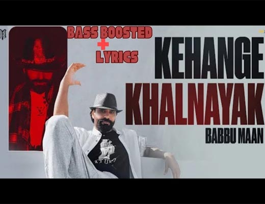Kehange Khalnayak Lyrics – Babbu Maan