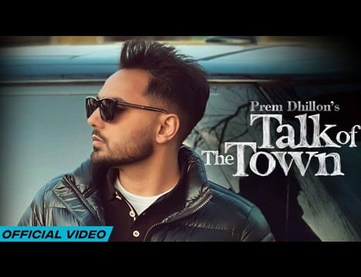 Talk Of The Town Lyrics – Prem Dhillon