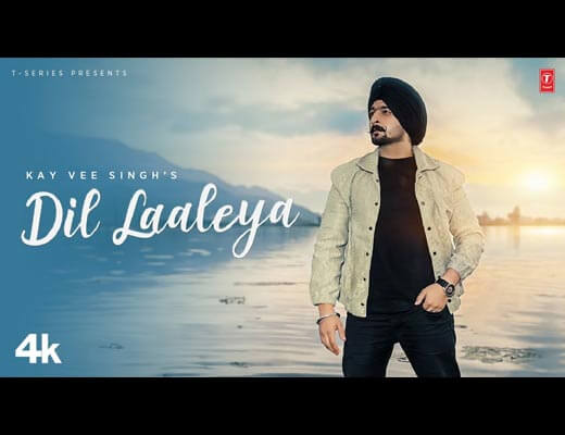 Dil Laaleya Lyrics – Kay Vee Singh